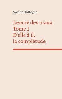 Vorderes Coverbild L'encre des maux Tome 1 D'elle à il, la complétude