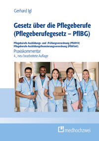 Vorderes Coverbild Gesetz über die Pflegeberufe (Pflegeberufegesetz – PflBG) Pflegeberufe-Ausbildungs- und -Prüfungsverordnung (PflAPrV) Pflegeberufe-Ausbildungsfinanzierungsverordnung (PflAFinV)