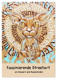 Vorderes Coverbild Faszinierende Streetart an Mauern und Hauswänden (Wandkalender 2025 DIN A3 hoch), CALVENDO Monatskalender