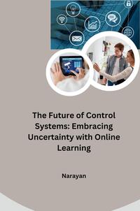 Vorderes Coverbild The Future of Control Systems: Embracing Uncertainty with Online Learning