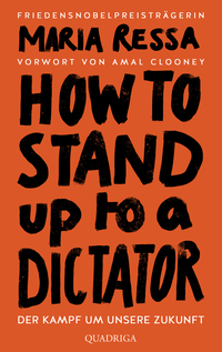 Vorderes Coverbild HOW TO STAND UP TO A DICTATOR - Deutsche Ausgabe. Von der Friedensnobelpreisträgerin