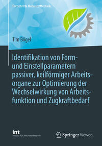 Vorderes Coverbild Identifikation von Form- und Einstellparametern passiver, keilförmiger Arbeitsorgane zur Optimierung der Wechselwirkung von Arbeitsfunktion und Zugkraftbedarf