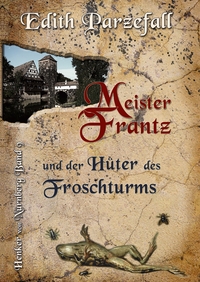 Vorderes Coverbild Meister Frantz und der Hüter des Froschturms