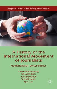 Vorderes Coverbild A History of the International Movement of Journalists