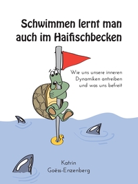 Vorderes Coverbild Schwimmen lernt man auch im Haifischbecken