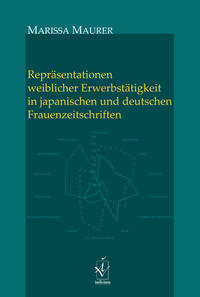 Vorderes Coverbild Repräsentationen weiblicher Erwerbstätigkeit in japanischen und deutschen Frauenzeitschriften