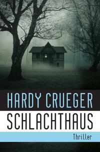 Vorderes Coverbild Dunkle Kammern: Die Haus-Thriller / SCHLACHTHAUS