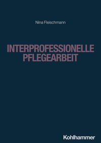 Vorderes Coverbild Interprofessionelle Pflegearbeit