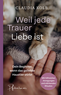 Vorderes Coverbild Weil jede Trauer Liebe ist