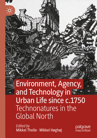 Vorderes Coverbild Environment, Agency, and Technology in Urban Life since c.1750