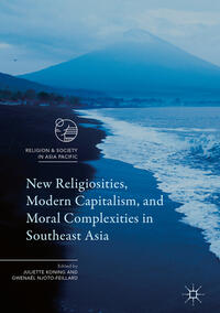Vorderes Coverbild New Religiosities, Modern Capitalism, and Moral Complexities in Southeast Asia