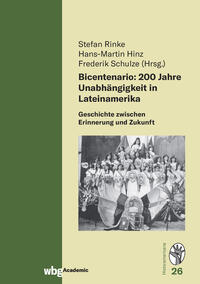 Vorderes Coverbild Bicentenario: 200 Jahre Unabhängigkeit in Lateinamerika