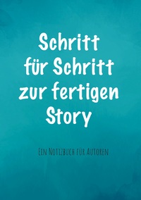 Vorderes Coverbild Schritt für Schritt zur fertigen Story