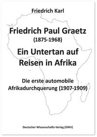 Vorderes Coverbild Friedrich Paul Graetz (1875-1968). Ein Untertan auf Reisen in Afrika