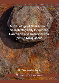 Vorderes Coverbild A Pathological Mini-Atlas of Microbiologically Influenced Corrosion and Deterioration (MIC / MID) Cases