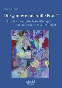 Vorderes Coverbild Die „innere lustvolle Frau“