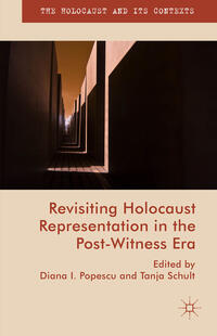 Vorderes Coverbild Revisiting Holocaust Representation in the Post-Witness Era