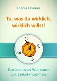 Vorderes Coverbild Tu, was du wirklich, wirklich willst