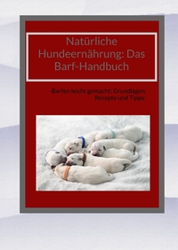 Vorderes Coverbild Natürliche Hundeernährung: Das Barf-Handbuch