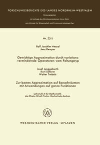 Vorderes Coverbild Gewichtige Approximation durch variationsvermindernde Operatoren vom Faltungstyp. Zur besten Approximation auf Banachräumen mit Anwendungen auf ganze Funktionen