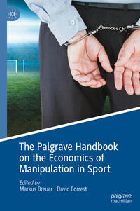 Vorderes Coverbild The Palgrave Handbook on the Economics of Manipulation in Sport