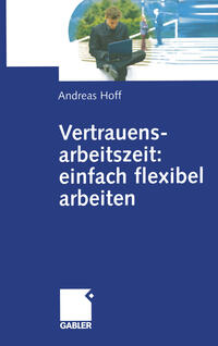 Vorderes Coverbild Vertrauensarbeitszeit: einfach flexibel arbeiten