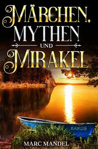 Vorderes Coverbild Märchen, Mythen und Mirakel