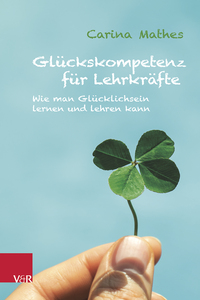 Vorderes Coverbild Glückskompetenz für Lehrkräfte