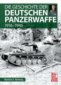 Vorderes Coverbild Die Geschichte der Deutschen Panzerwaffe