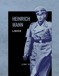 Vorderes Coverbild Heinrich Mann: Lidice. Vollständige Neuausgabe