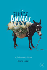 Vorderes Coverbild The Ethics of Animal Labor