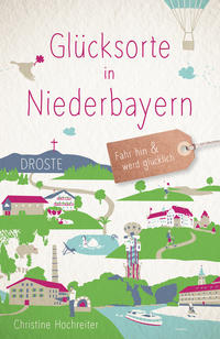 Vorderes Coverbild Glücksorte in Niederbayern