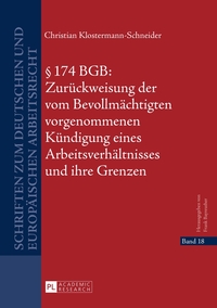 Vorderes Coverbild § 174 BGB: Zurückweisung der vom Bevollmächtigten vorgenommenen Kündigung eines Arbeitsverhältnisses und ihre Grenzen