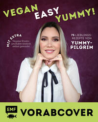 Vorderes Coverbild Vegan, easy, yummy! – Kochen mit Yummypilgrim