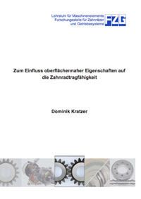 Vorderes Coverbild Zum Einfluss oberflächennaher Eigenschaften auf die Zahnradtragfähigkeit