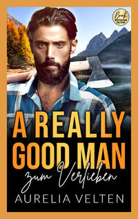Vorderes Coverbild A Really Good Man zum Verlieben