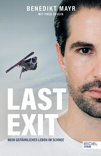 Vorderes Coverbild Last Exit. Mein gefährliches Leben im Schnee