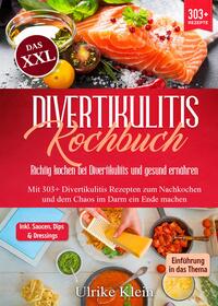 Vorderes Coverbild Das XXL Divertikulitis Kochbuch – Richtig kochen bei Divertikulitis und gesund ernähren