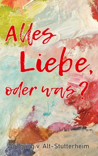 Vorderes Coverbild Alles Liebe oder was?