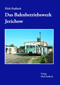 Vorderes Coverbild Das Bahnbetriebswerk Jerichow