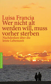 Vorderes Coverbild Wer nicht alt werden will, muss vorher sterben
