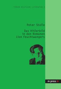 Vorderes Coverbild Das Hitlerbild in den Romanen Lion Feuchtwangers