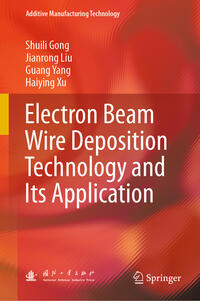 Vorderes Coverbild Electron Beam Wire Deposition Technology and Its Application