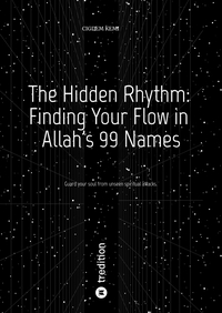 Vorderes Coverbild The Hidden Rhythm: Finding Your Flow in Allah's 99 Names