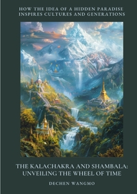 Vorderes Coverbild The Kalachakra and Shambala: Unveiling the Wheel of Time