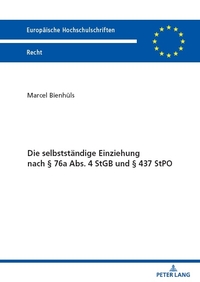 Vorderes Coverbild Die selbstständige Einziehung nach § 76a Abs. 4 StGB und § 437 StPO
