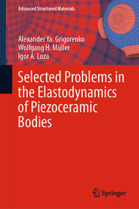 Vorderes Coverbild Selected Problems in the Elastodynamics of Piezoceramic Bodies