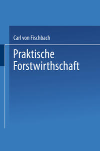 Vorderes Coverbild Praktische Forstwirthschaft