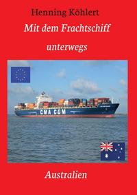 Vorderes Coverbild Mit dem Frachtschiff unterwegs: Australien