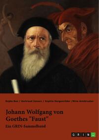 Vorderes Coverbild Johann Wolfgang von Goethes "Faust". Interpretationsansätze zur Struktur und Motivik